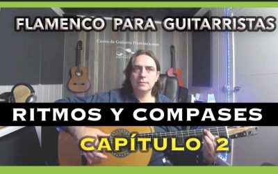 FLAMENCO PARA GUITARRISTAS: Compases flamenco (Episodio 1)
