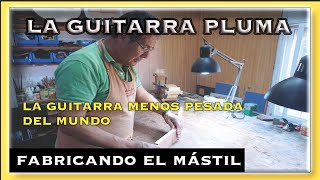 MASTILES DE GUITARRA. LA GUITARRA PLUMA