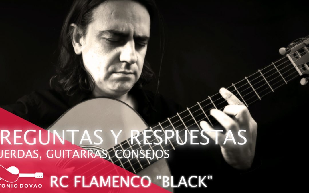 PREGUNTAS Y RESPUESTAS. Cuerdas Flamenco Black